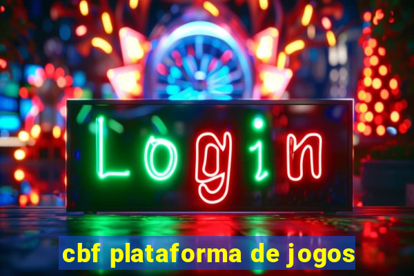 cbf plataforma de jogos